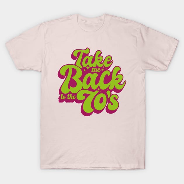 Take me back to the 70's T-Shirt by RockabillyM